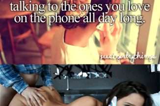 Justgirlythings – Talking to the ones you love on the phone all day long